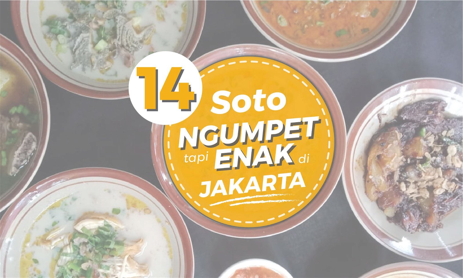 14 Soto di Jakarta yang Ngumpet Tapi Rasanya Gokil