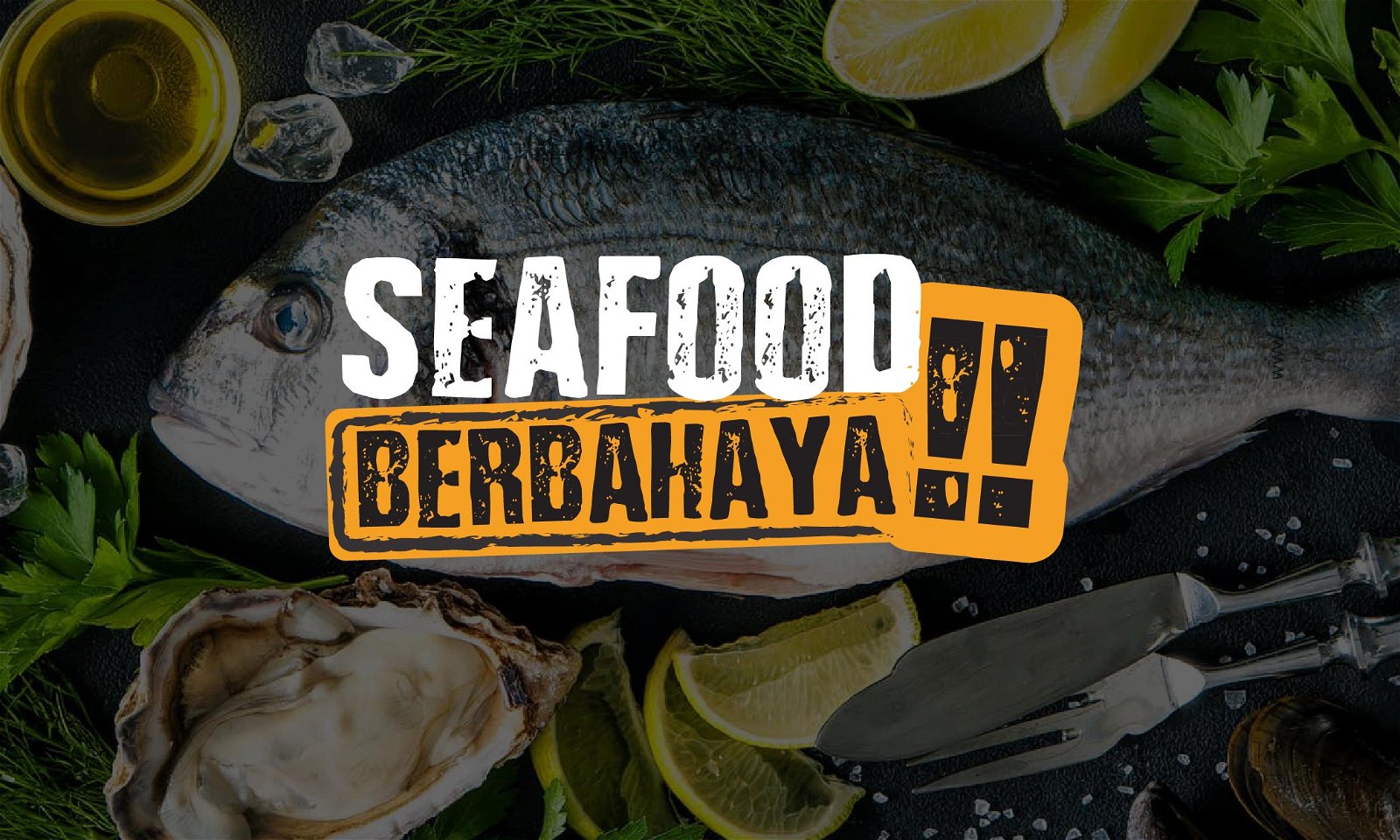 11 Seafood Berbahaya yang Masih Suka Dikonsumsi