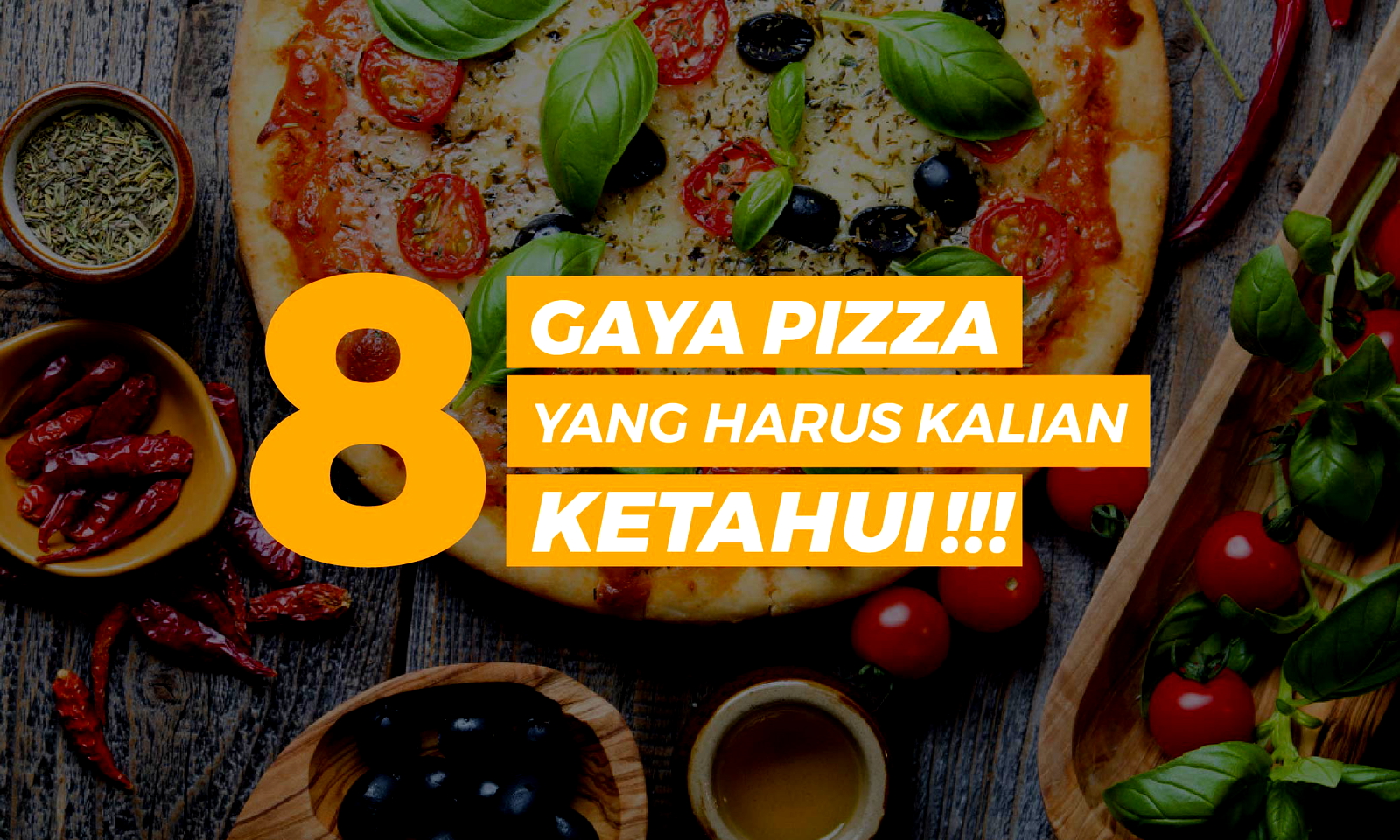 8 Gaya Pizza Italia yang Wajib Banget Kalian Tahu!