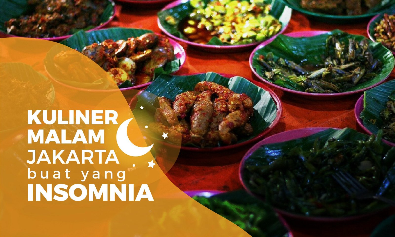 11 Kuliner Malam Jakarta Buat Kalian yang Insomnia
