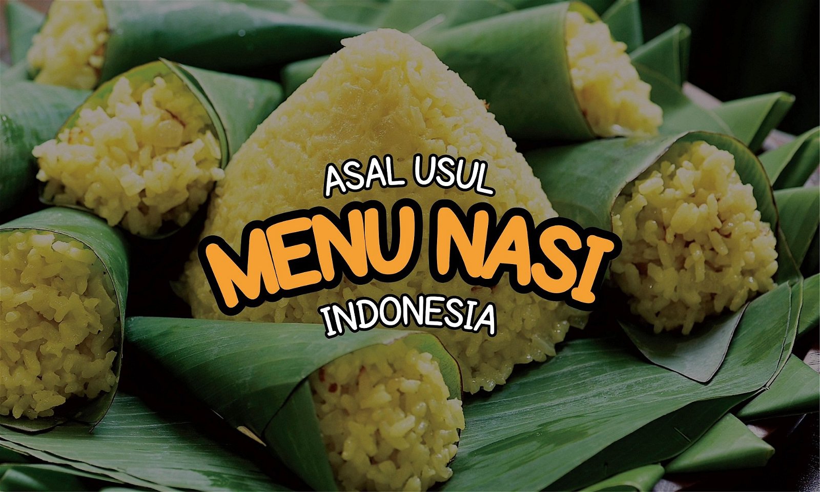 Asal-usul 15 Menu Nasi Indonesia yang Enaknya Melegenda