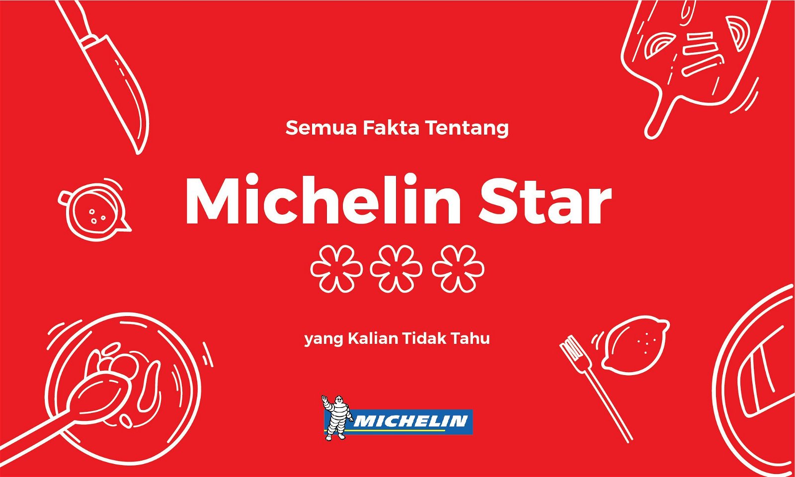 Michelin Star, Si Rating yang Jadi Mimpi Semua Restoran
