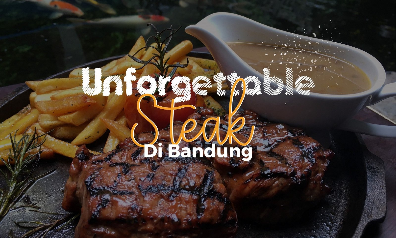 10 Steak Enak di Bandung yang Gak Bisa Dilupakan